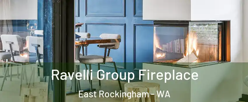 Ravelli Group Fireplace East Rockingham - WA