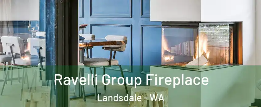 Ravelli Group Fireplace Landsdale - WA