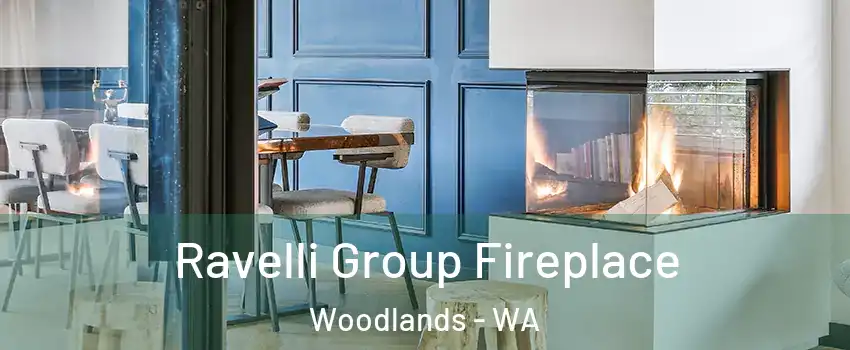 Ravelli Group Fireplace Woodlands - WA