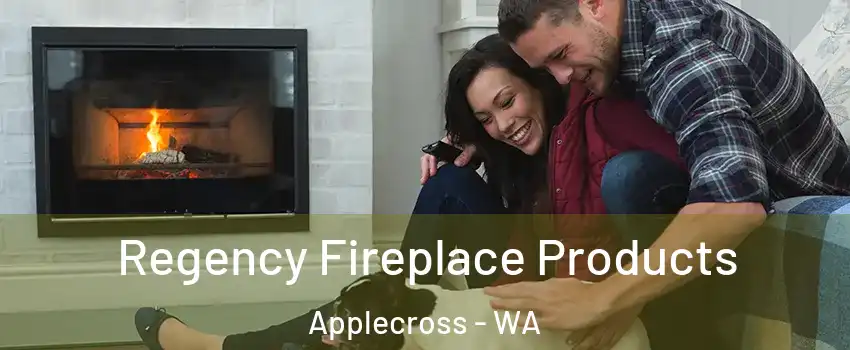 Regency Fireplace Products Applecross - WA