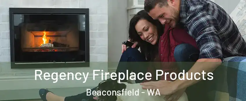  Regency Fireplace Products Beaconsfield - WA