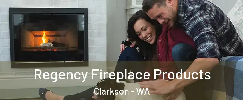 Regency Fireplace Products Clarkson - WA