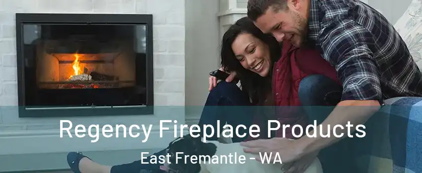 Regency Fireplace Products East Fremantle - WA