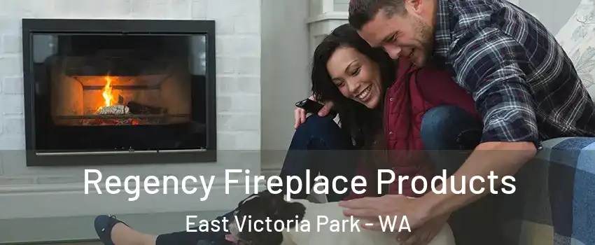 Regency Fireplace Products East Victoria Park - WA