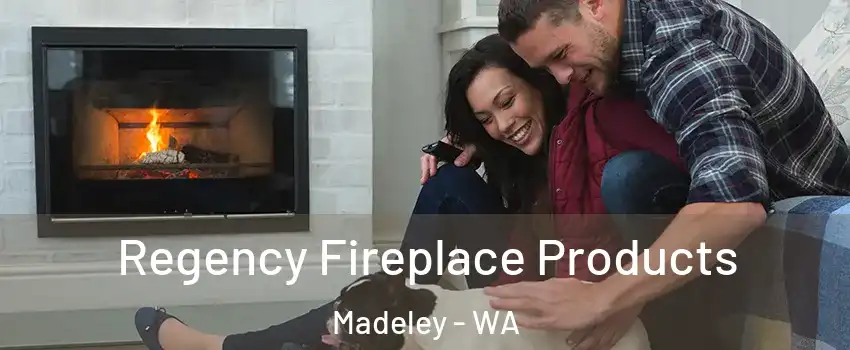 Regency Fireplace Products Madeley - WA