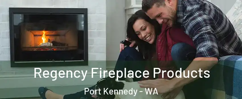  Regency Fireplace Products Port Kennedy - WA
