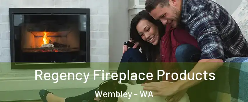 Regency Fireplace Products Wembley - WA