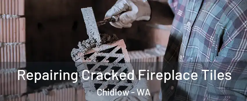 Repairing Cracked Fireplace Tiles Chidlow - WA