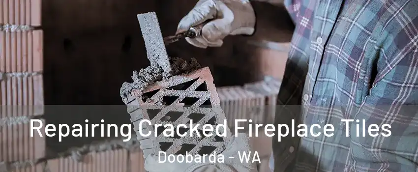 Repairing Cracked Fireplace Tiles Doobarda - WA