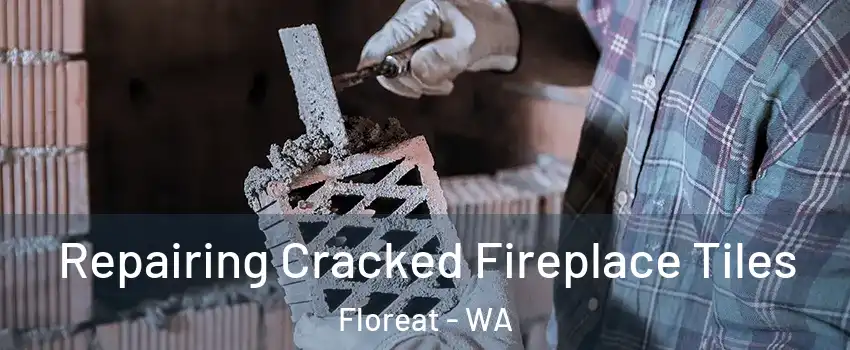 Repairing Cracked Fireplace Tiles Floreat - WA