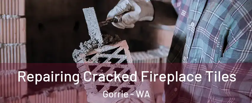 Repairing Cracked Fireplace Tiles Gorrie - WA