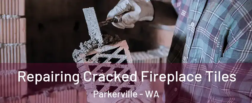 Repairing Cracked Fireplace Tiles Parkerville - WA