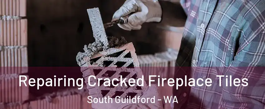 Repairing Cracked Fireplace Tiles South Guildford - WA