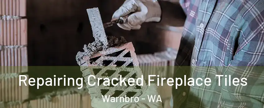 Repairing Cracked Fireplace Tiles Warnbro - WA