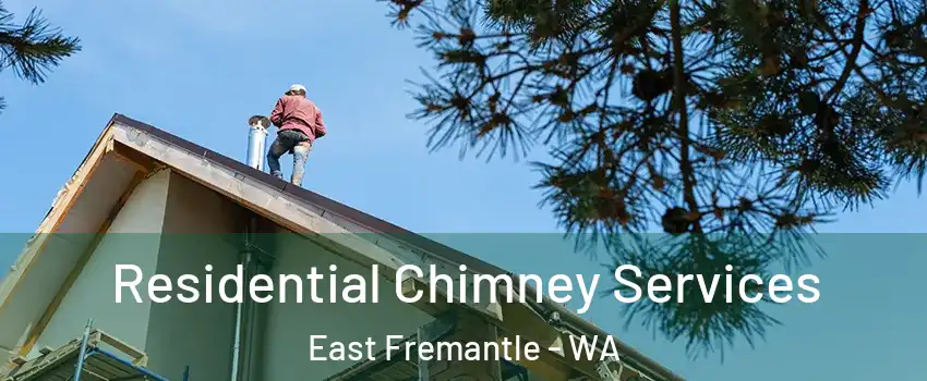 Residential Chimney Services East Fremantle - WA