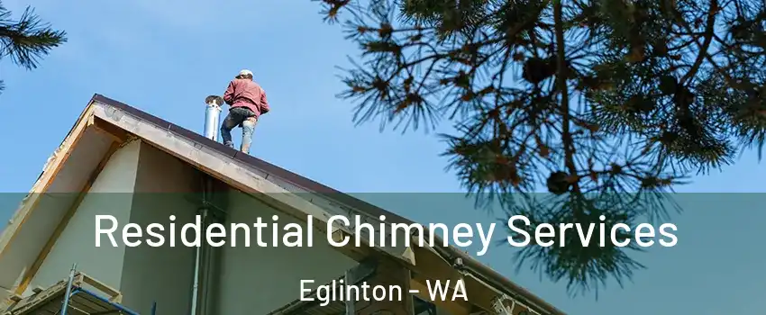 Residential Chimney Services Eglinton - WA