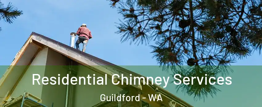 Residential Chimney Services Guildford - WA