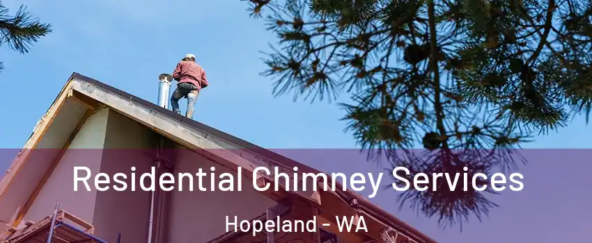 Residential Chimney Services Hopeland - WA