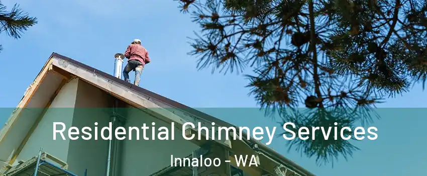 Residential Chimney Services Innaloo - WA