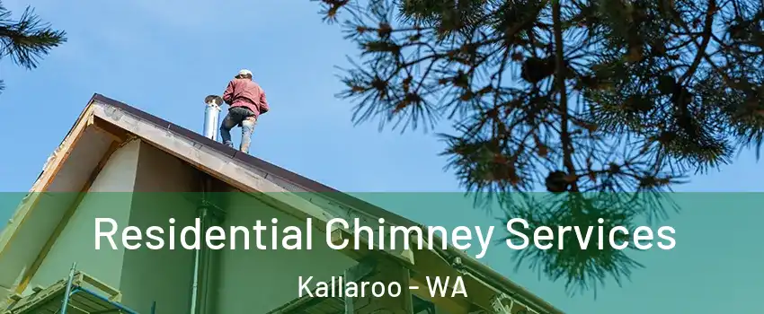Residential Chimney Services Kallaroo - WA
