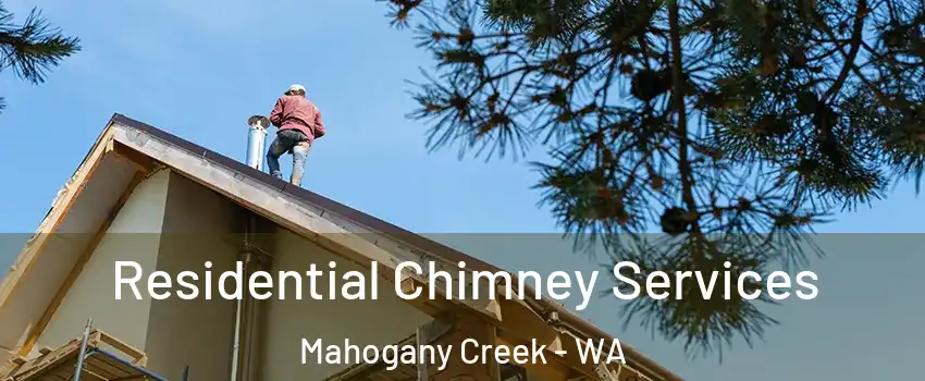 Residential Chimney Services Mahogany Creek - WA