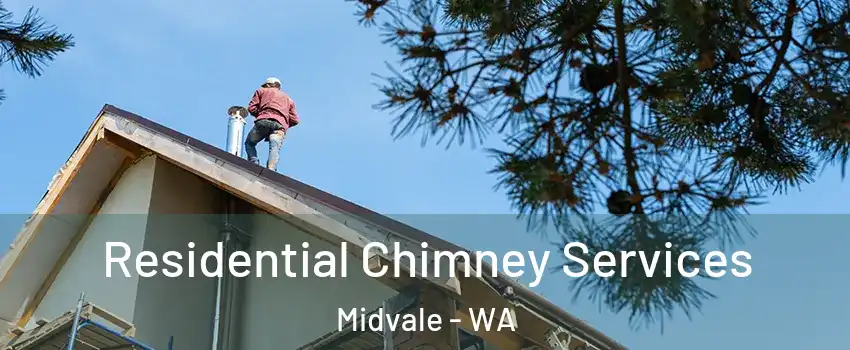 Residential Chimney Services Midvale - WA