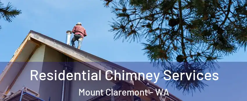 Residential Chimney Services Mount Claremont - WA