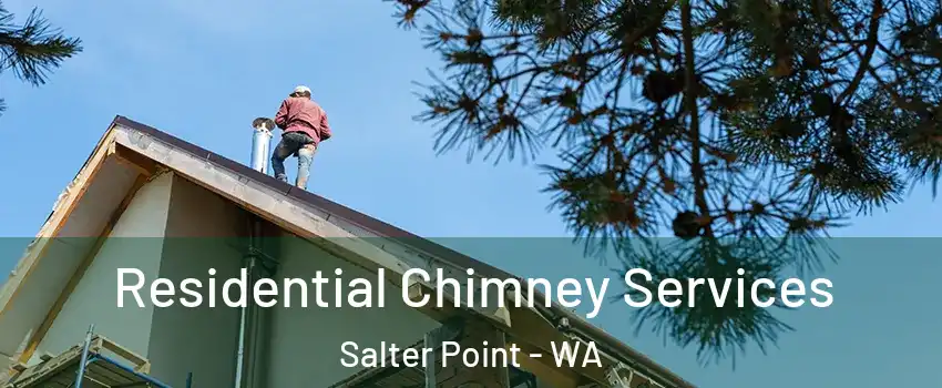 Residential Chimney Services Salter Point - WA