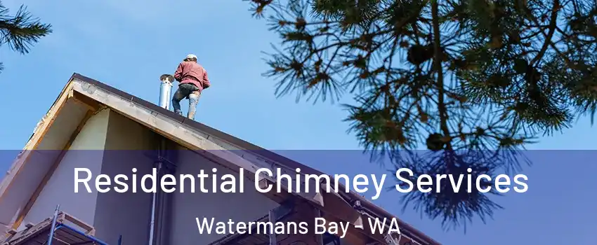 Residential Chimney Services Watermans Bay - WA
