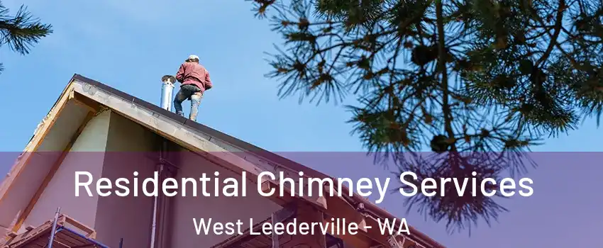 Residential Chimney Services West Leederville - WA