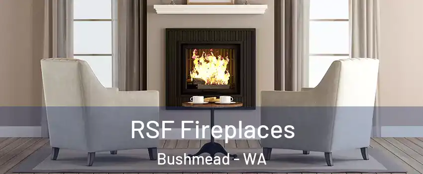 RSF Fireplaces Bushmead - WA