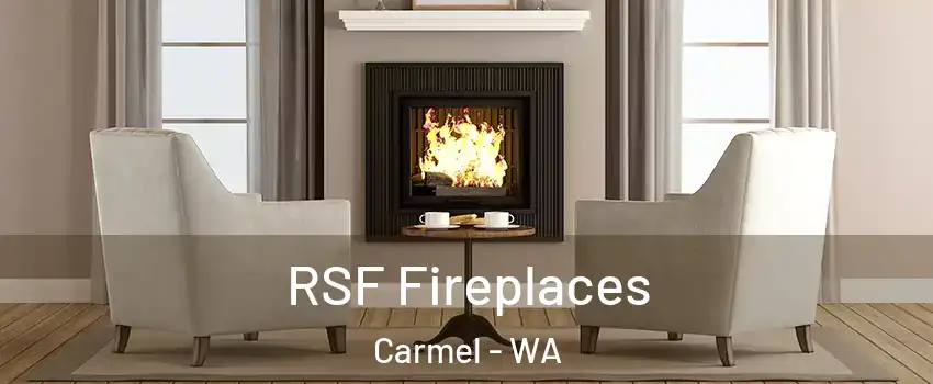 RSF Fireplaces Carmel - WA