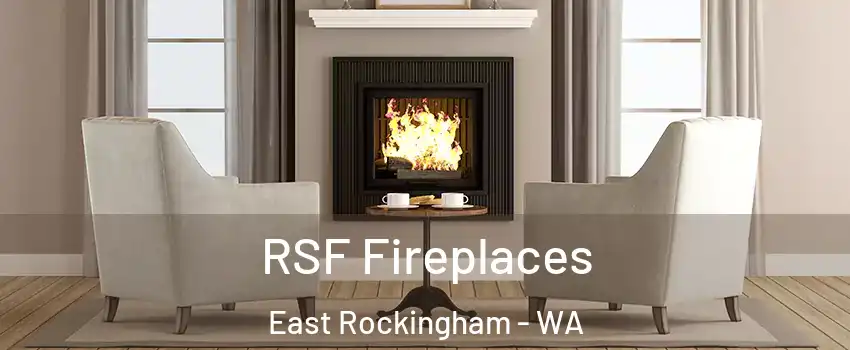 RSF Fireplaces East Rockingham - WA