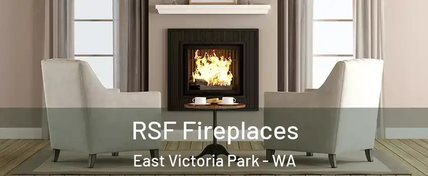 RSF Fireplaces East Victoria Park - WA