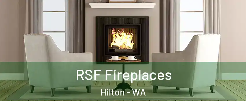 RSF Fireplaces Hilton - WA