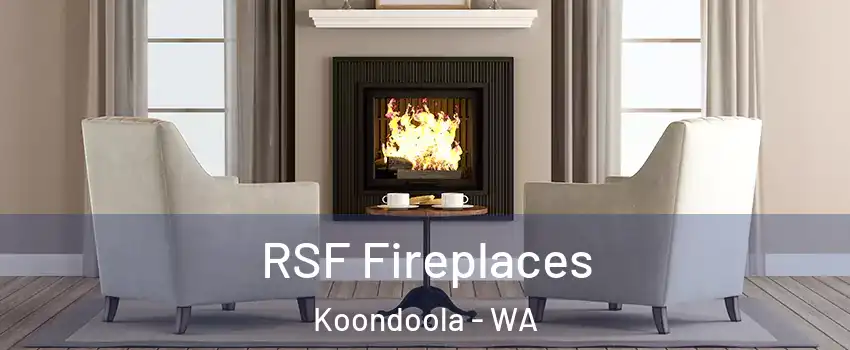 RSF Fireplaces Koondoola - WA