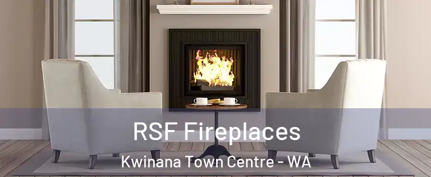 RSF Fireplaces Kwinana Town Centre - WA