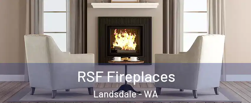RSF Fireplaces Landsdale - WA