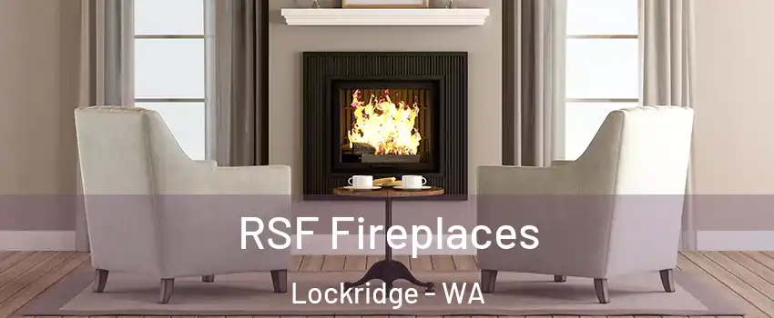 RSF Fireplaces Lockridge - WA