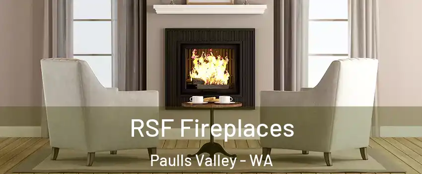 RSF Fireplaces Paulls Valley - WA
