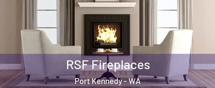 RSF Fireplaces Port Kennedy - WA