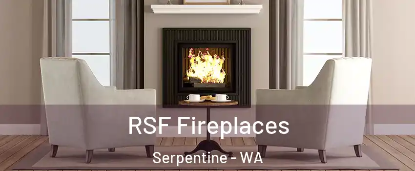RSF Fireplaces Serpentine - WA
