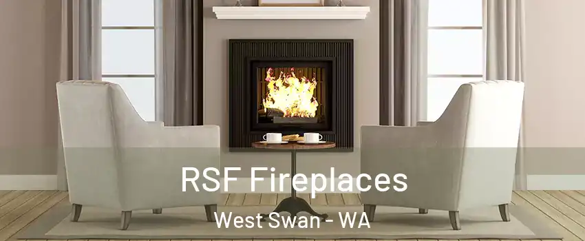 RSF Fireplaces West Swan - WA