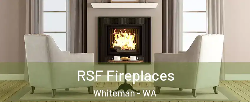 RSF Fireplaces Whiteman - WA