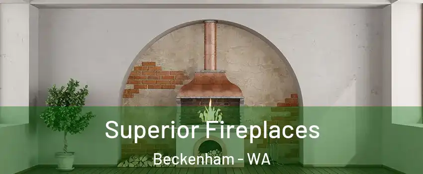 Superior Fireplaces Beckenham - WA