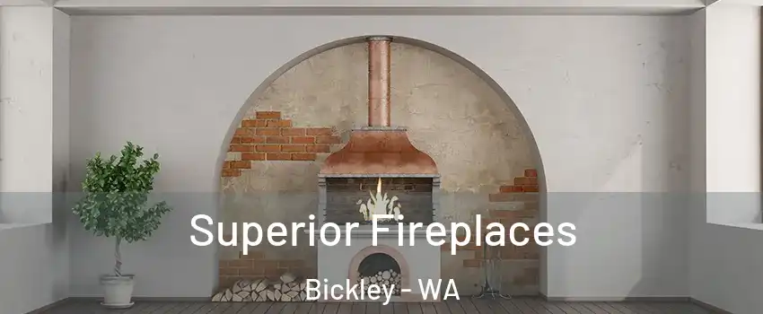 Superior Fireplaces Bickley - WA