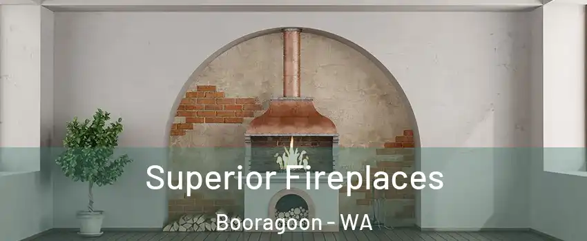 Superior Fireplaces Booragoon - WA