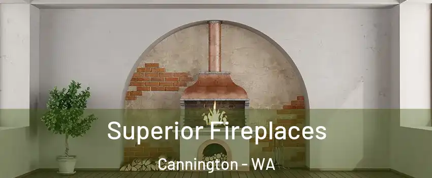 Superior Fireplaces Cannington - WA