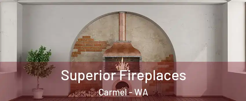 Superior Fireplaces Carmel - WA