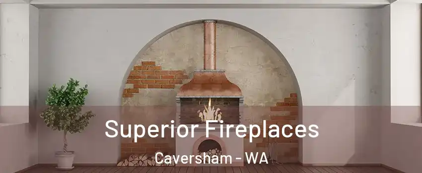 Superior Fireplaces Caversham - WA